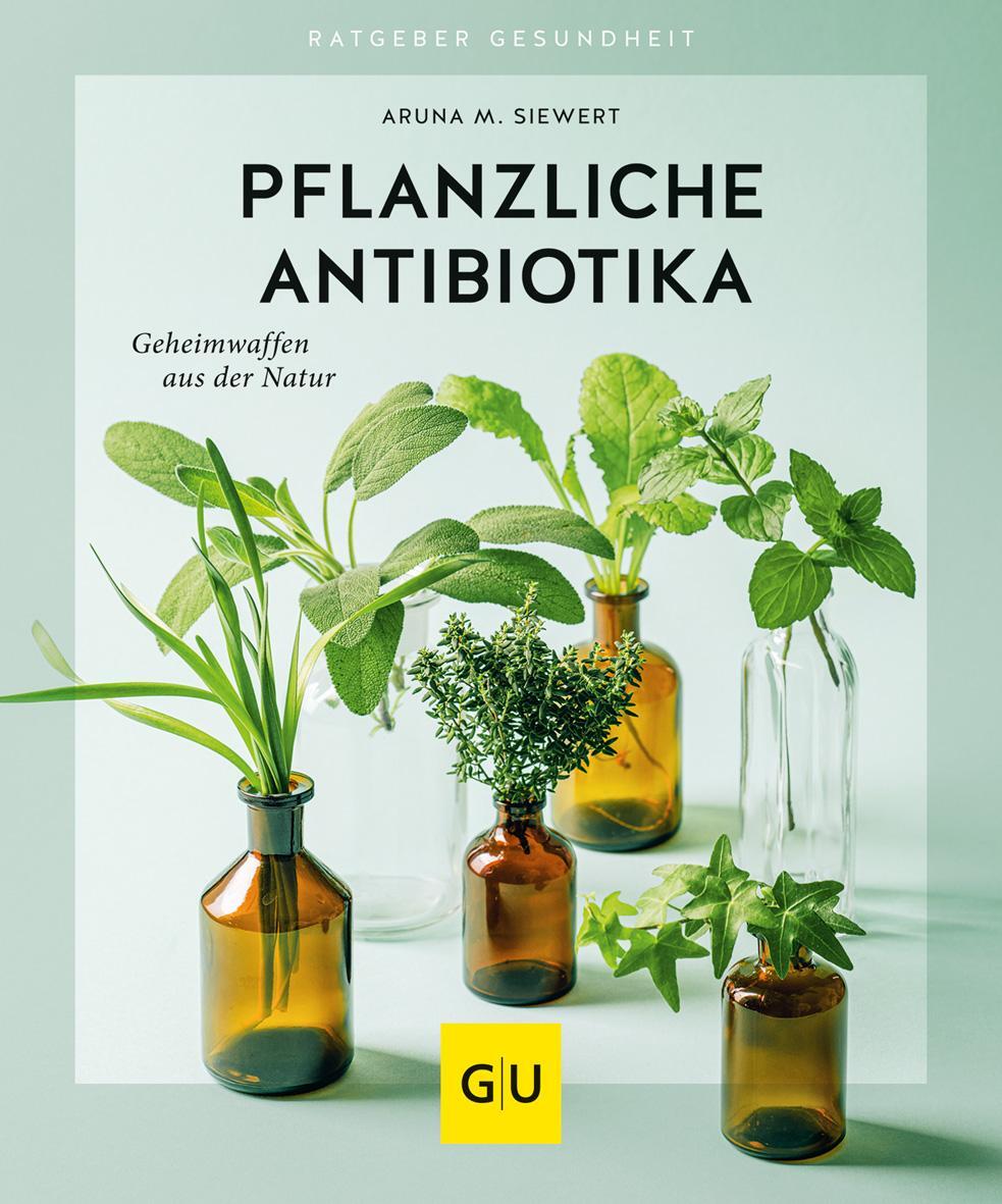 Cover: 9783833875939 | Pflanzliche Antibiotika | Geheimwaffen aus der Natur | Siewert | Buch