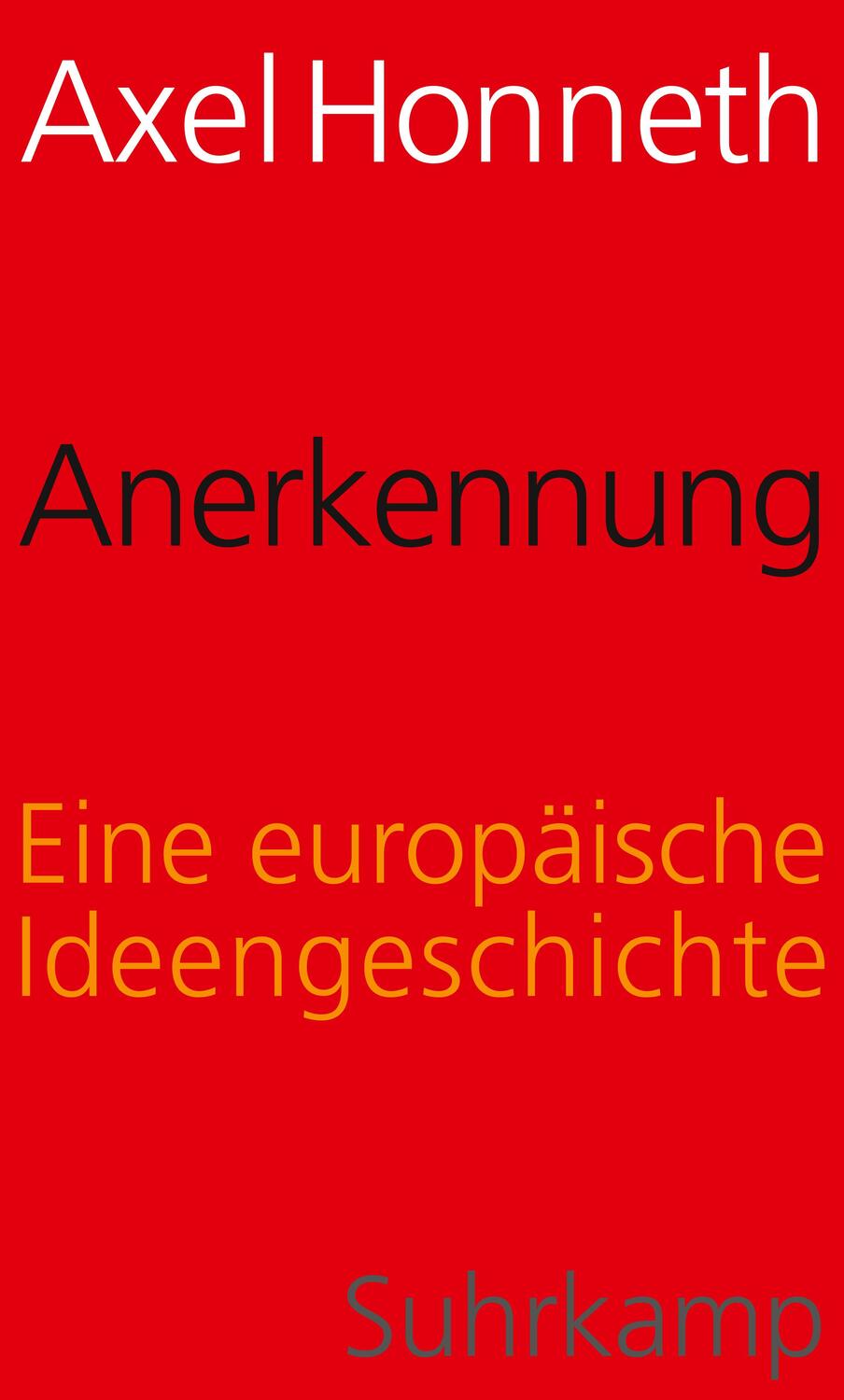 Cover: 9783518587133 | Anerkennung | Eine europäische Ideengeschichte | Axel Honneth | Buch