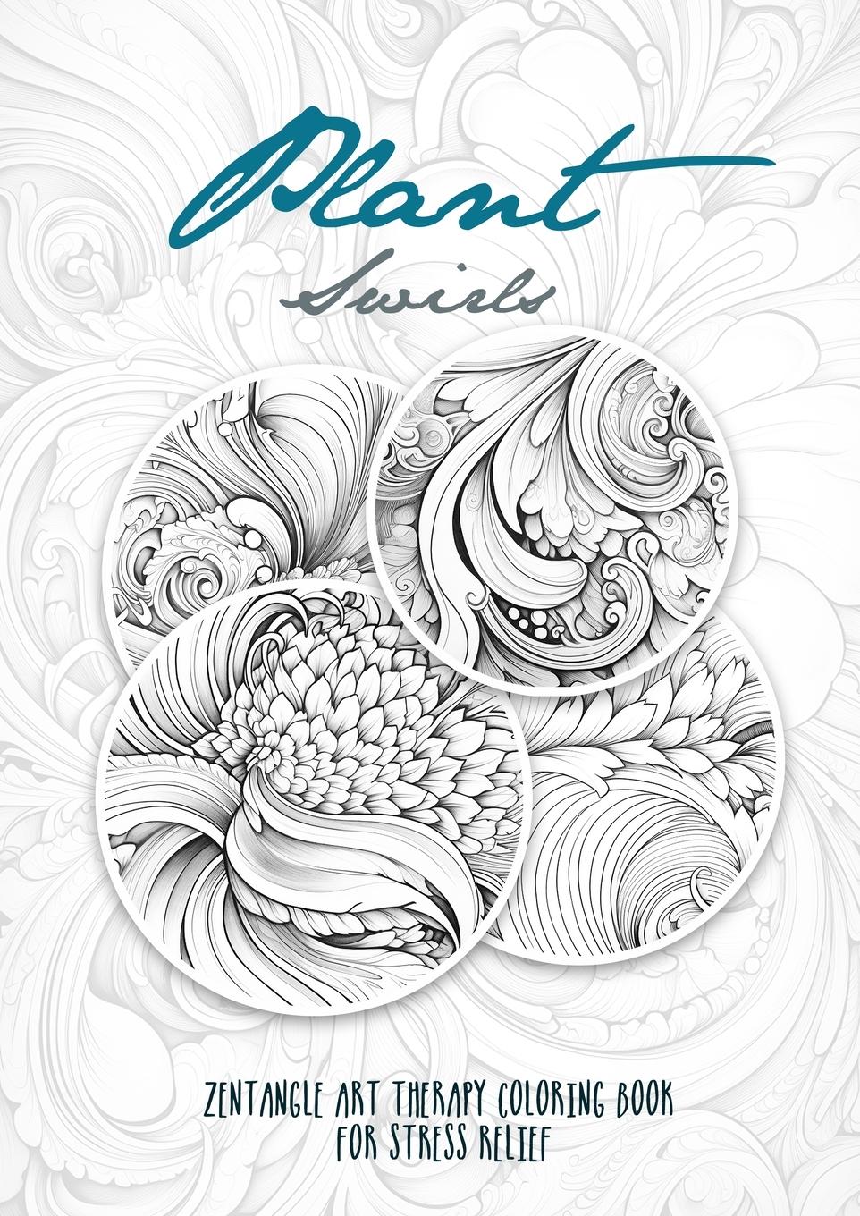 Cover: 9783758406973 | Plant Swirls Zentangle Art Therapy Coloring Book for Stress Relief