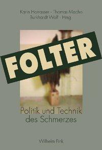 Cover: 9783770544158 | Folter | Politik und Technik des Schmerzes | Karin Harrasser | Buch