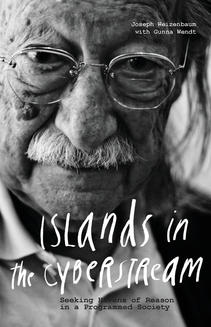 Cover: 9781634000000 | Islands in the Cyberstream | Joseph Weizenbaum (u. a.) | Taschenbuch