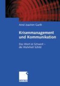 Cover: 9783834909480 | Krisenmanagement und Kommunikation | Arnd Joachim Garth | Taschenbuch