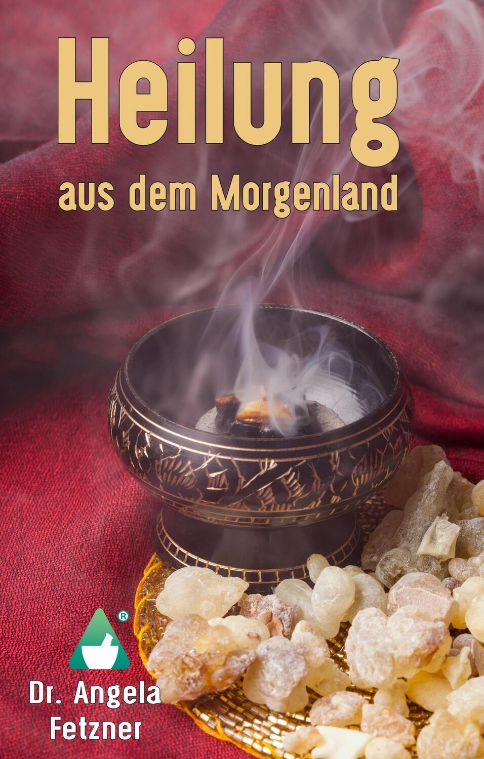Cover: 9783746098067 | Heilung aus dem Morgenland | Angela Fetzner | Buch | 164 S. | Deutsch