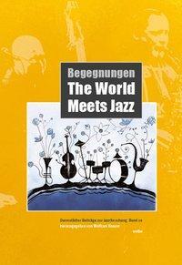 Cover: 9783936000047 | Begegnungen. The World Meets Jazz | Wolfram Knauer | Deutsch | 2008