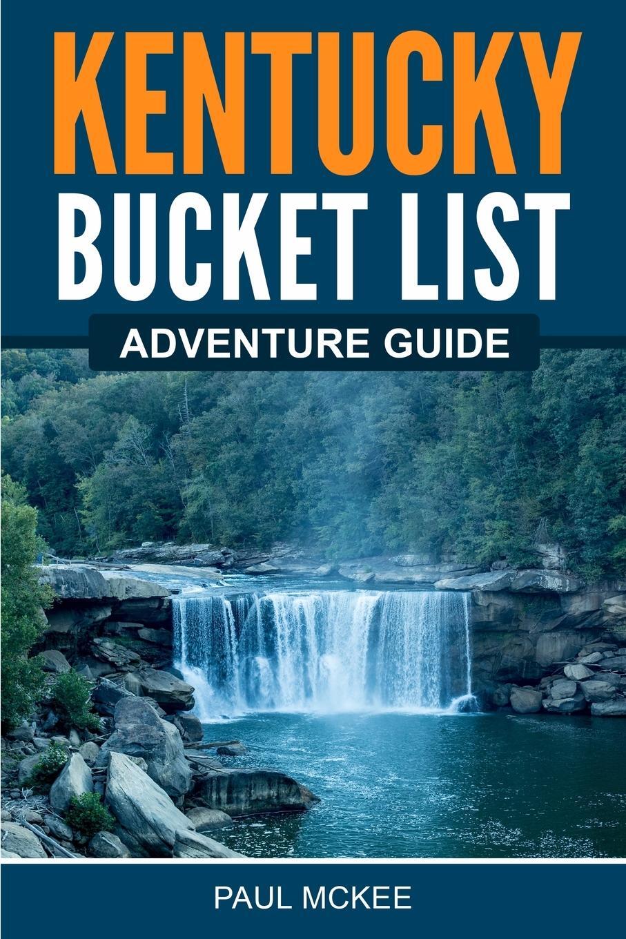 Cover: 9781955149464 | Kentucky Bucket List Adventure Guide | Paul Mckee | Taschenbuch | 2021