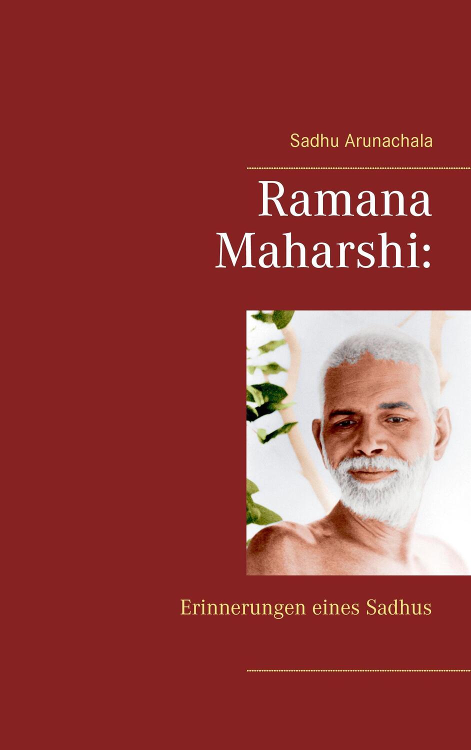 Cover: 9783744834148 | Ramana Maharshi: Erinnerungen eines Sadhus | Erinnerungen eines Sadhus