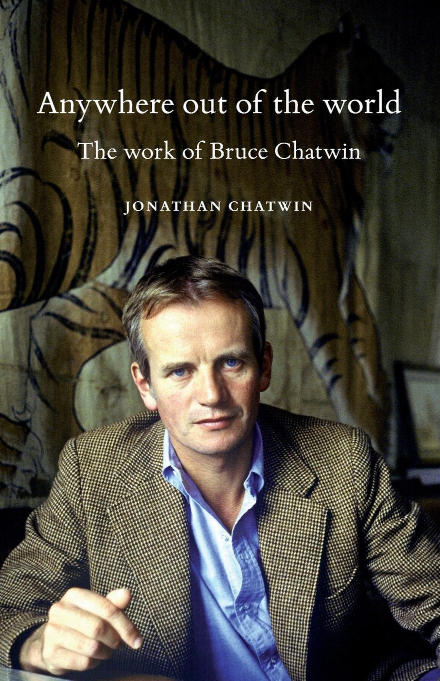 Cover: 9780719099823 | Anywhere out of the world | The work of Bruce Chatwin | Chatwin | Buch