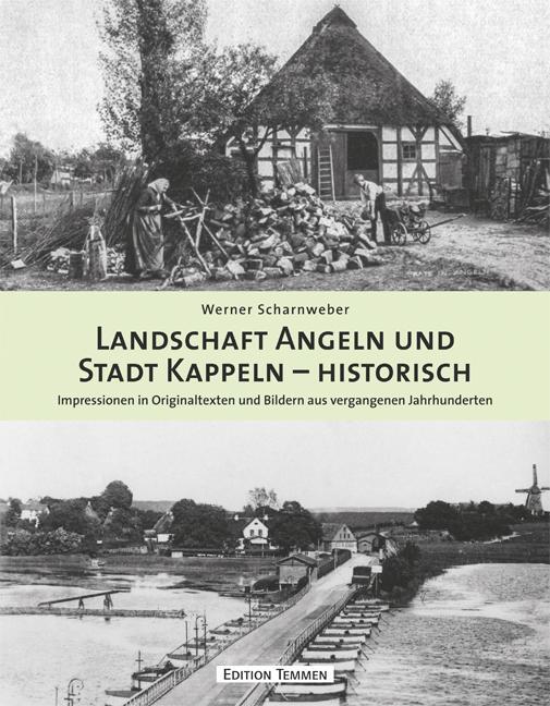 Cover: 9783837840407 | Landschaft Angeln und Stadt Kappeln - historisch | Werner Scharnweber
