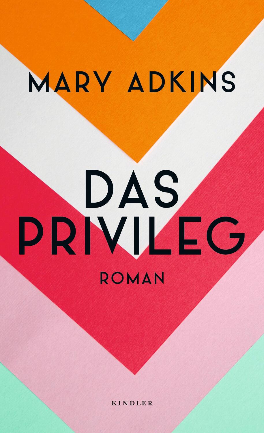 Cover: 9783463407128 | Das Privileg | Mary Adkins | Buch | Deutsch | 2021 | Kindler Verlag