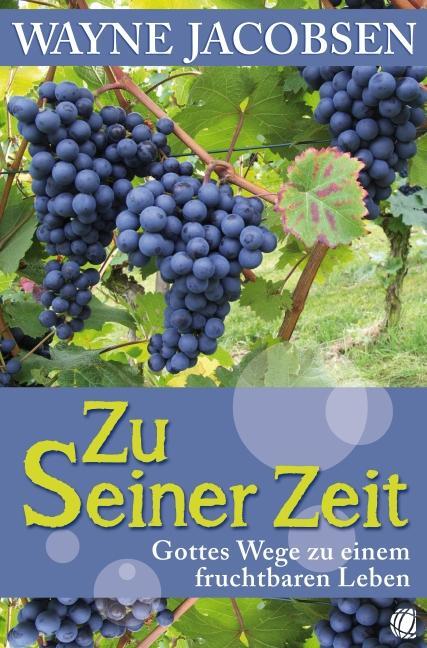 Cover: 9783936322774 | Zu Seiner Zeit | Gottes Wege zu einem fruchtbaren Leben | Jacobsen