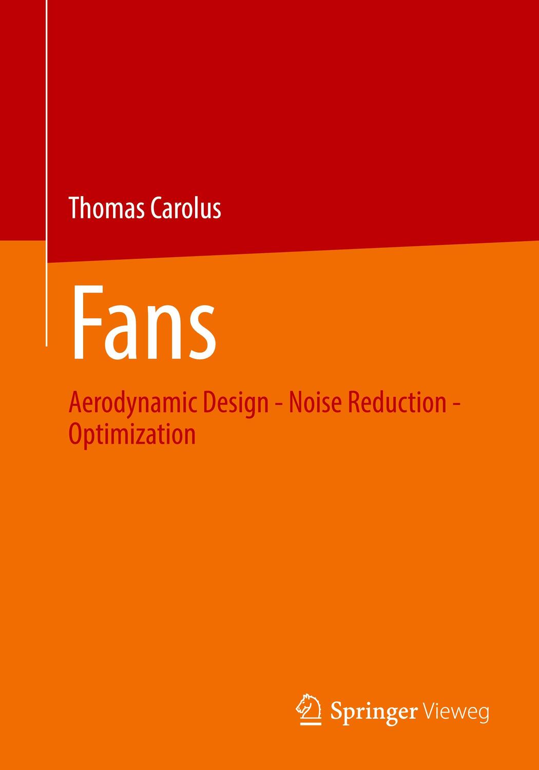 Cover: 9783658379582 | Fans | Aerodynamic Design - Noise Reduction - Optimization | Carolus