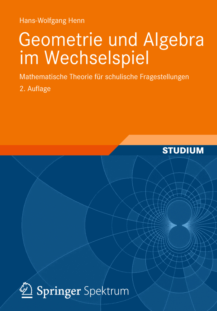 Cover: 9783834819048 | Geometrie und Algebra im Wechselspiel | Hans-Wolfgang Henn | Buch | ix