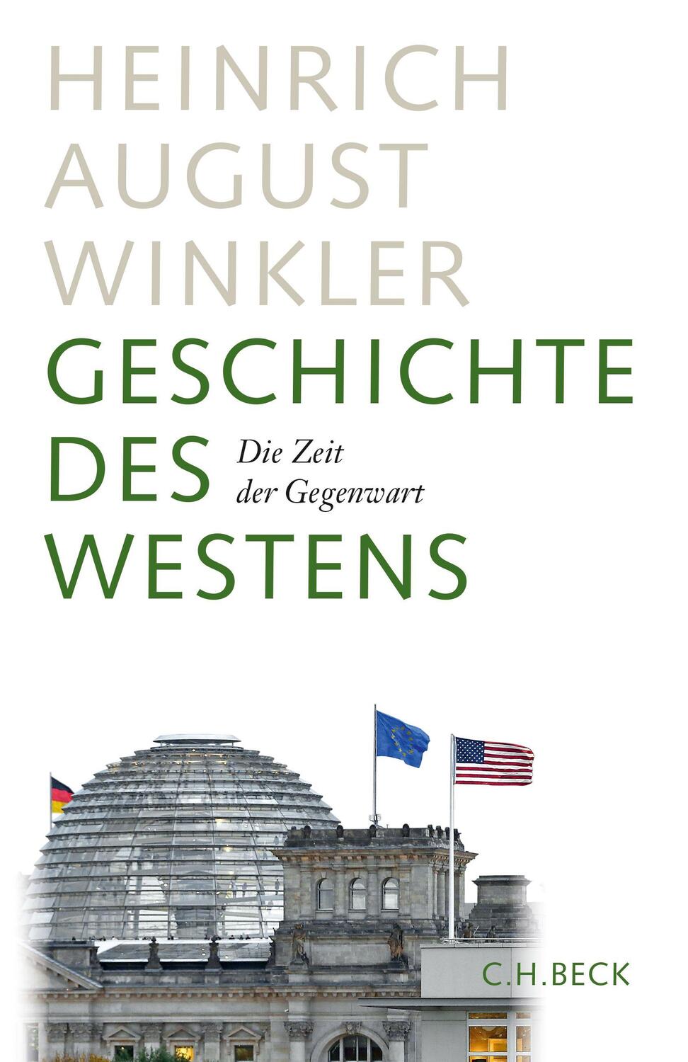 Cover: 9783406669866 | Geschichte des Westens | Die Zeit der Gegenwart | Winkler | Buch