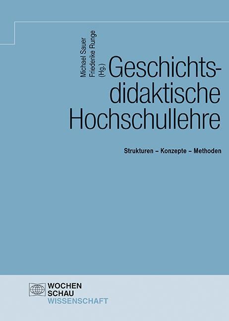 Cover: 9783734413377 | Geschichtsdidaktische Hochschullehre | Michael Sauer (u. a.) | Buch