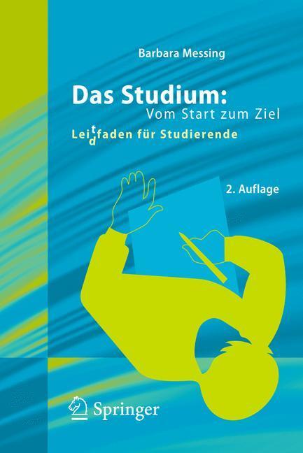 Cover: 9783642206504 | Das Studium: Vom Start zum Ziel | Lei(d)tfaden für Studierende | Buch