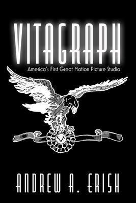 Cover: 9780813195346 | Vitagraph | America's First Great Motion Picture Studio | Erish | Buch