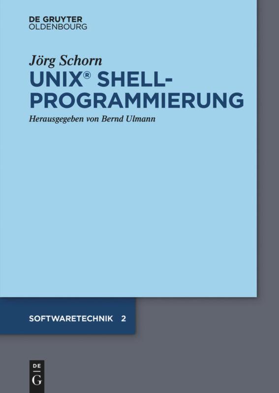 Cover: 9783110445114 | UNIX Shellprogrammierung | Jörg Schorn | Taschenbuch | ISSN | XVIII
