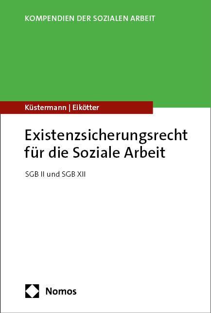 Cover: 9783756004126 | Existenzsicherungsrecht für die Soziale Arbeit | SGB II und SGB XII