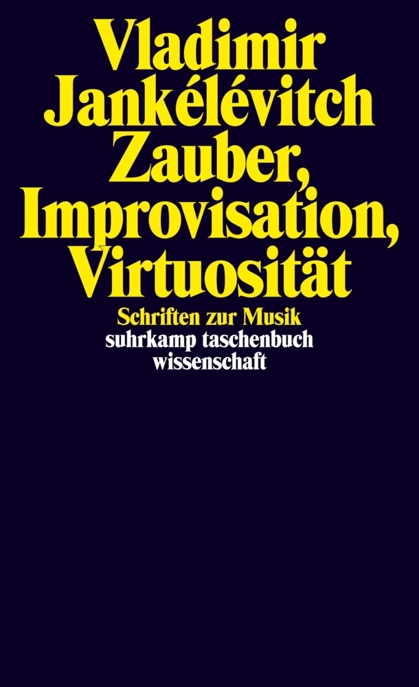 Cover: 9783518298718 | Zauber, Improvisation, Virtuosität | Schriften zur Musik | Taschenbuch