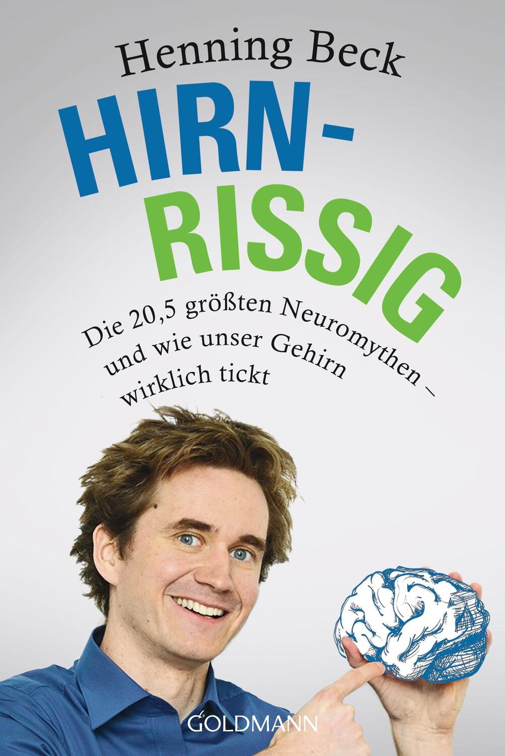 Cover: 9783442158683 | Hirnrissig | Henning Beck | Taschenbuch | Deutsch | 2015 | Goldmann