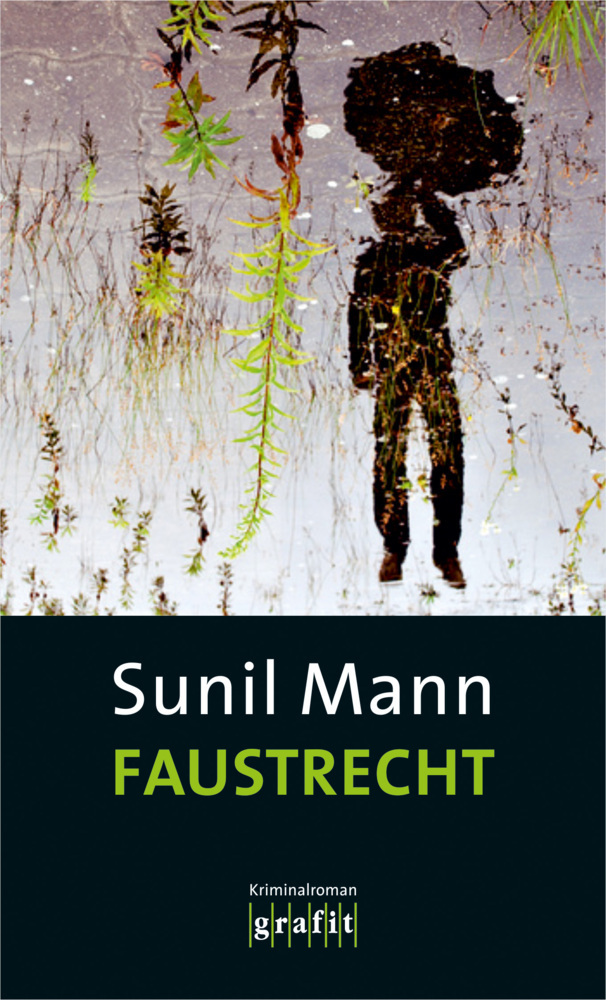 Cover: 9783894254476 | Faustrecht | Kriminalroman | Sunil Mann | Taschenbuch | 2014 | Grafit