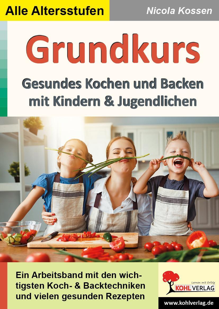 Cover: 9783985580804 | Grundkurs gesundes Kochen und Backen | Nicola Kossen | Taschenbuch