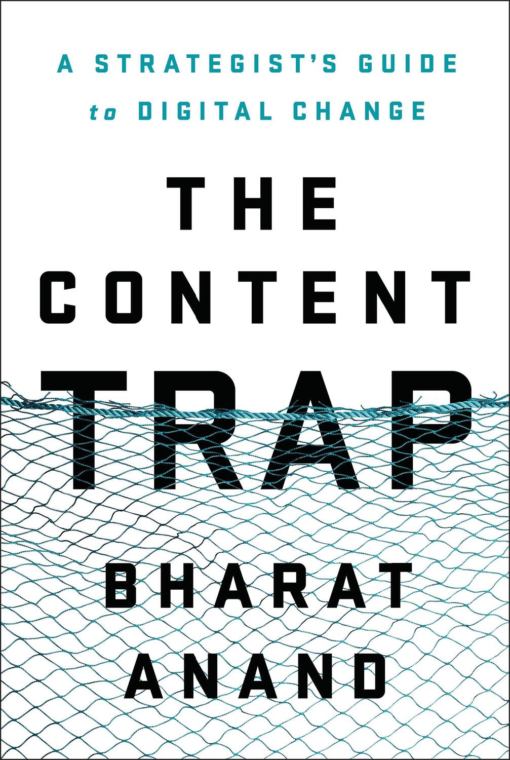Cover: 9780812995381 | The Content Trap: A Strategist's Guide to Digital Change | Anand