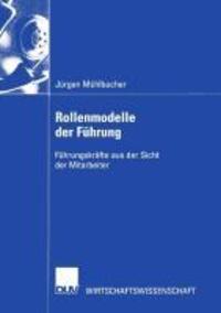 Cover: 9783824406708 | Rollenmodelle der Führung | Jürgen Mühlbacher | Taschenbuch | xiii