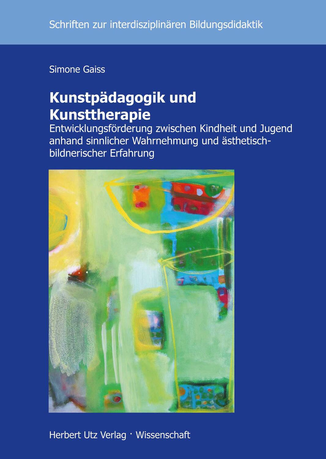 Cover: 9783831643769 | Kunstpädagogik und Kunsttherapie | Simone Gaiss | Taschenbuch | 2015