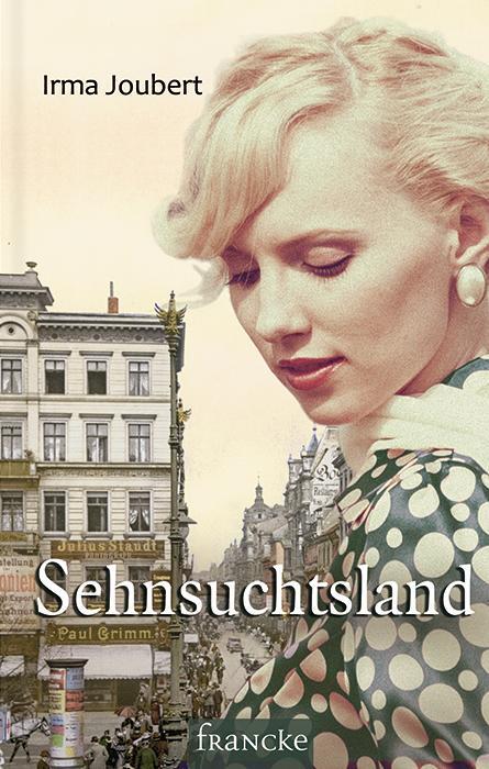 Cover: 9783868275919 | Sehnsuchtsland | Irma Joubert | Buch | Deutsch | 2016