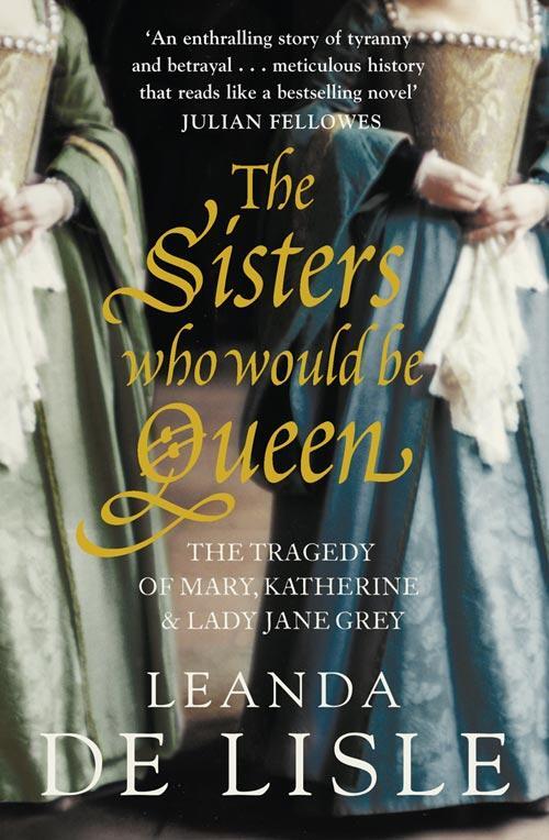 Cover: 9780007219063 | The Sisters Who Would Be Queen | Leanda De Lisle | Taschenbuch | 2010