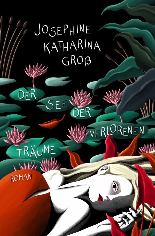 Cover: 9783757539160 | Der See der verlorenen Träume | Josephine Katharina Groß | Taschenbuch