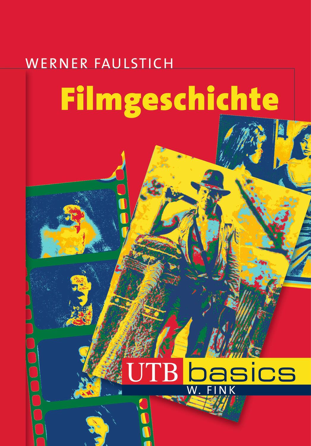 Cover: 9783825226381 | Filmgeschichte | Werner Faulstich | Taschenbuch | UTB basics | 348 S.