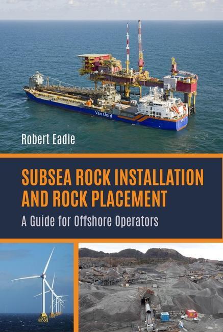 Cover: 9781849954549 | Subsea Rock Installation and Rock Placement | Robert Eadie | Buch