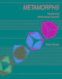 Cover: 9781899618606 | Metamorphs | Transforming Mathematical Surprises | Robert Byrnes
