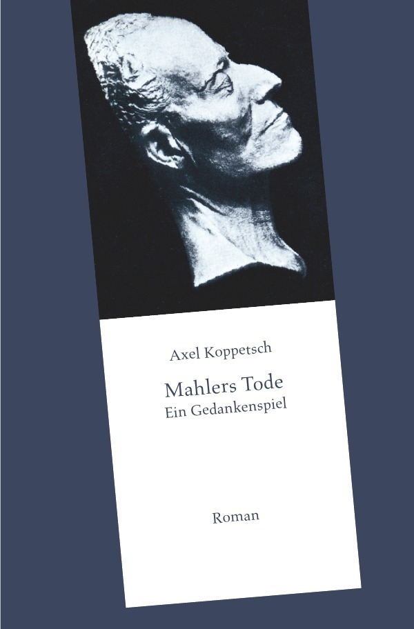 Cover: 9783869910741 | Mahlers Tode | Ein Gedankenspiel | Axel Koppetsch | Taschenbuch | 2018