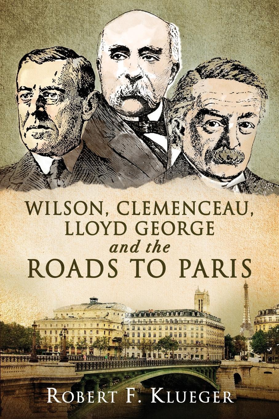 Cover: 9781736387313 | Wilson, Clemenceau, Lloyd George and the Roads to Paris | Klueger