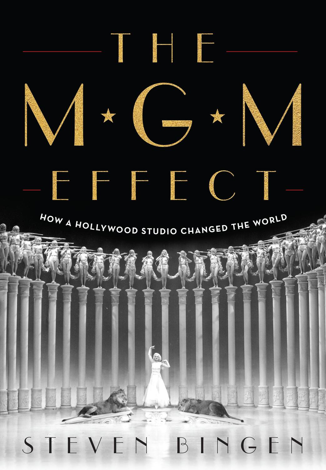 Cover: 9781493060542 | The MGM Effect | How a Hollywood Studio Changed the World | Bingen