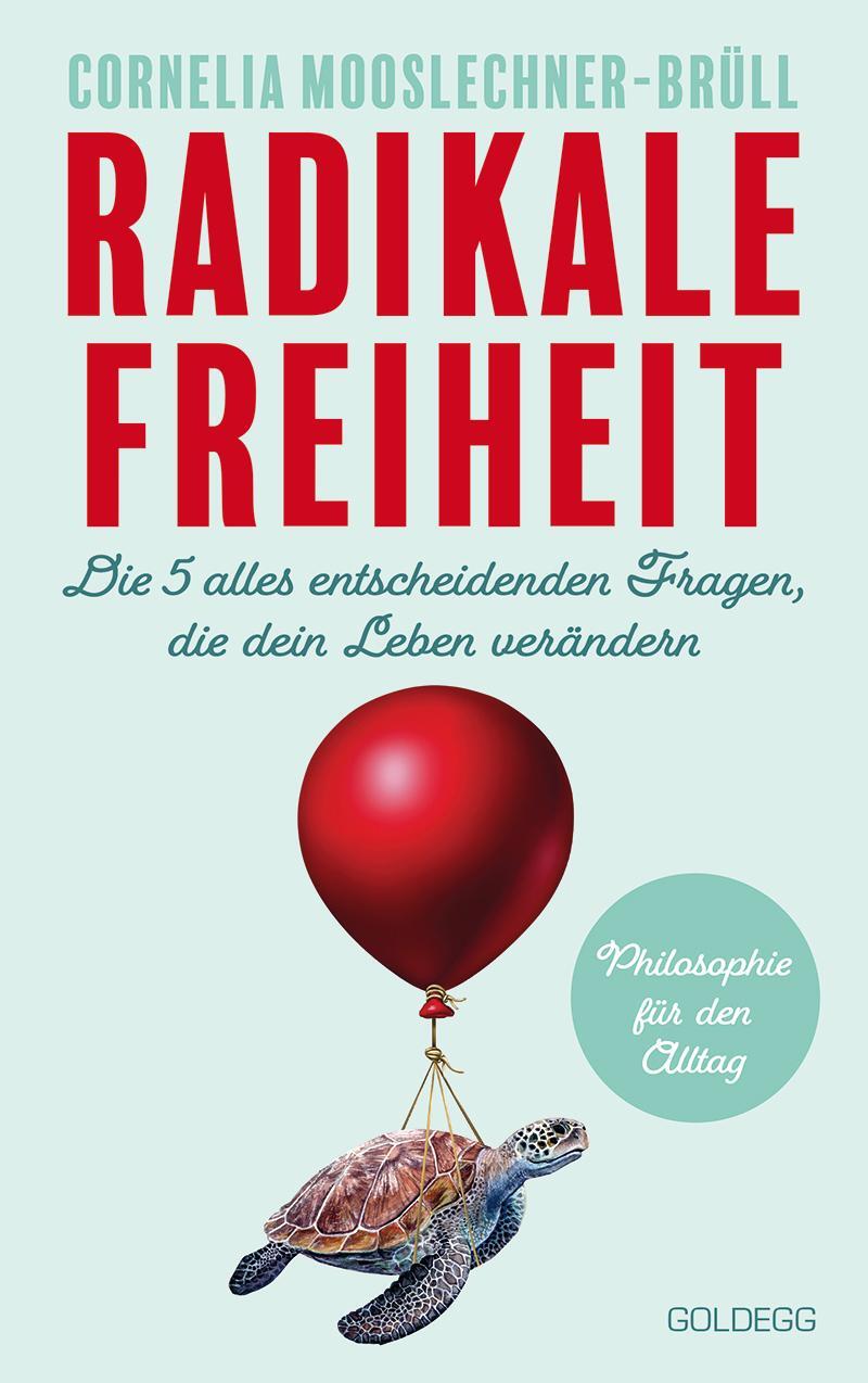 Cover: 9783990602836 | Radikale Freiheit | Cornelia Mooslechner-Brüll | Buch | Deutsch | 2022