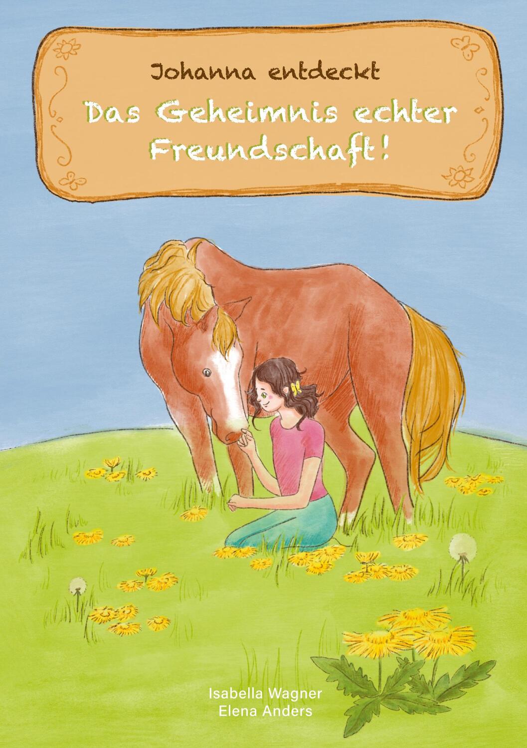 Cover: 9783752686876 | Johanna entdeckt das Geheimnis echter Freundschaft | Wagner (u. a.)