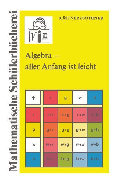 Cover: 9783322003829 | Algebra ¿ aller Anfang ist leicht | Peter Göthner | Taschenbuch | 1989