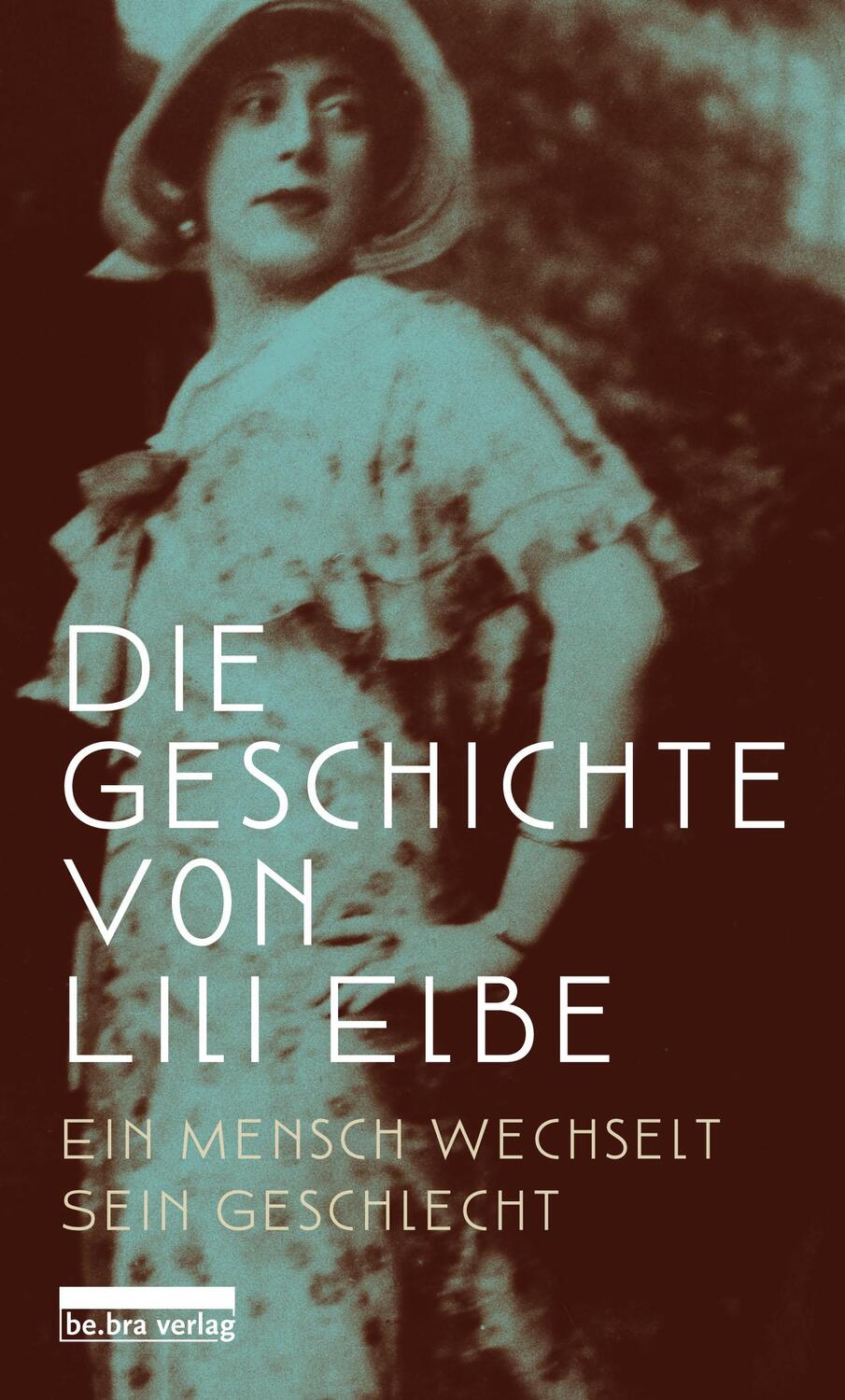 Cover: 9783898091633 | Die Geschichte von Lili Elbe | Ein Mensch wechselt sein Geschlecht