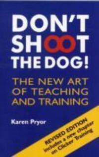 Cover: 9781860542381 | Don't Shoot the Dog! | The New Art of Teaching and Training | Pryor