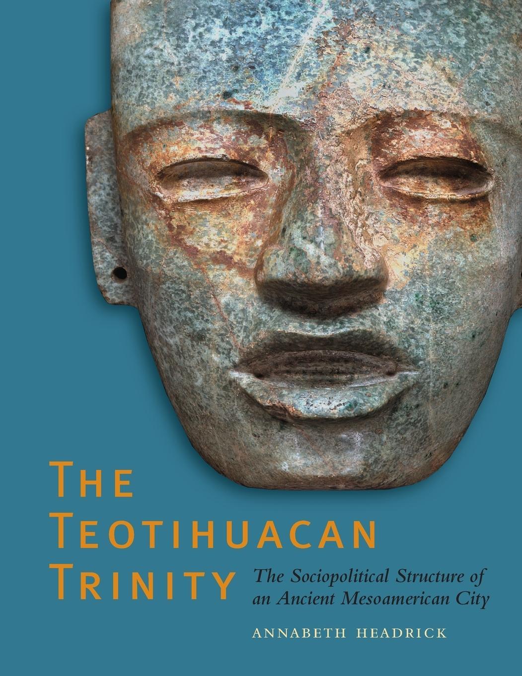 Cover: 9780292723092 | The Teotihuacan Trinity | Annabeth Headrick | Taschenbuch | Paperback