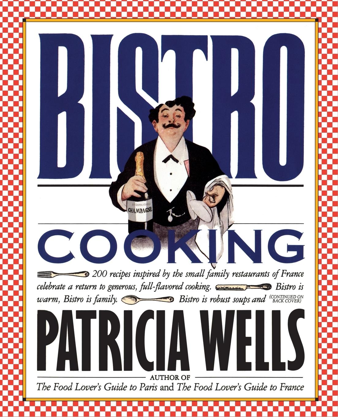 Cover: 9780894806230 | Bistro Cooking | Patricia Wells | Taschenbuch | Englisch | 1989