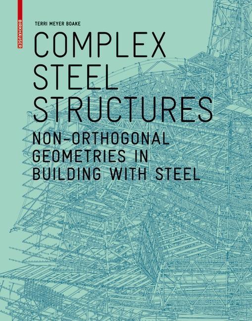 Cover: 9783038216315 | Complex Steel Structures | Terri Meyer Boake | Taschenbuch | 192 S.