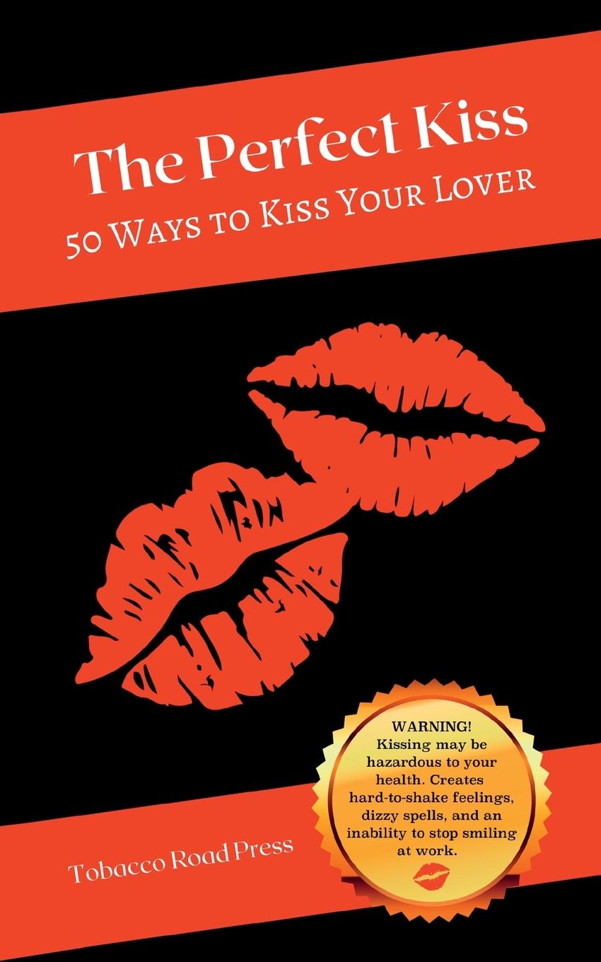 Cover: 9780985895556 | The Perfect Kiss | 50 Ways to Kiss Your Lover | Sym Scott | Buch