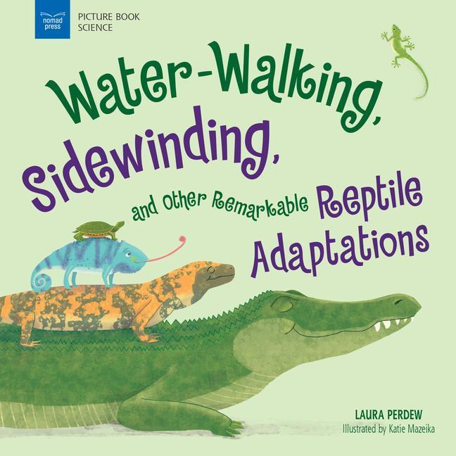 Cover: 9781619309487 | Water-Walking, Sidewinding, and Other Remarkable Reptile Adaptations