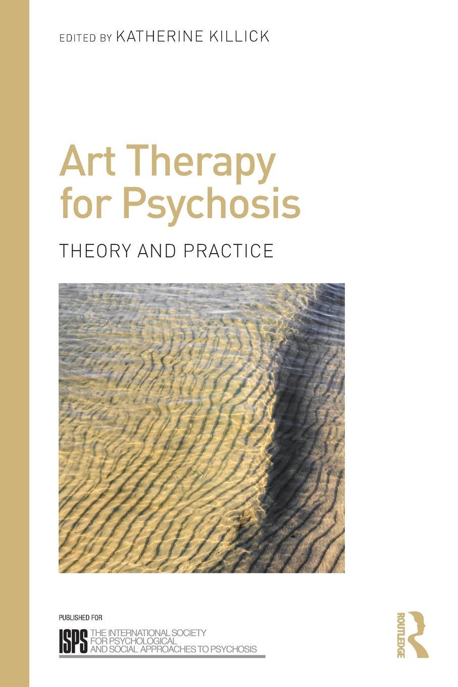 Cover: 9781138792104 | Art Therapy for Psychosis | Theory and Practice | Katherine Killick