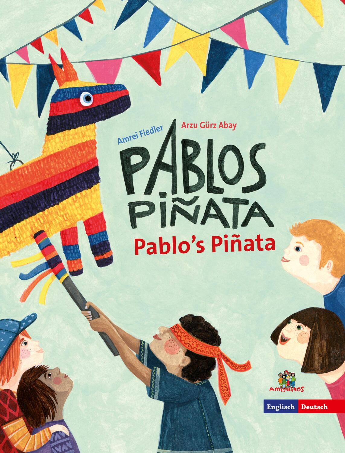 Cover: 9783943079685 | Pablos Piñata | Pablos's Piñata | Arzu Gürz Abay | Buch | Deutsch